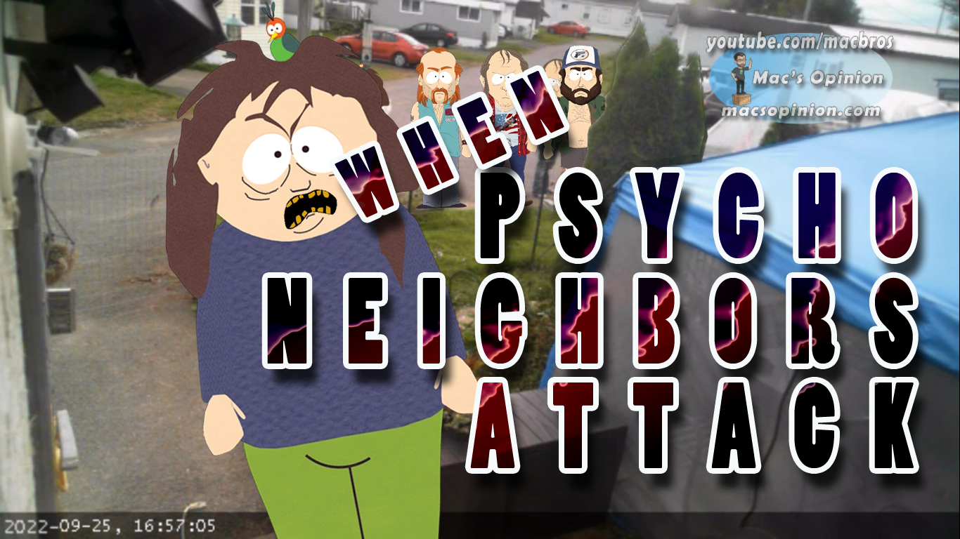 When Psycho Neighbors Attack