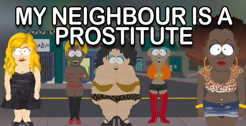 I Think My Crazy Neighbor Is A Hooker