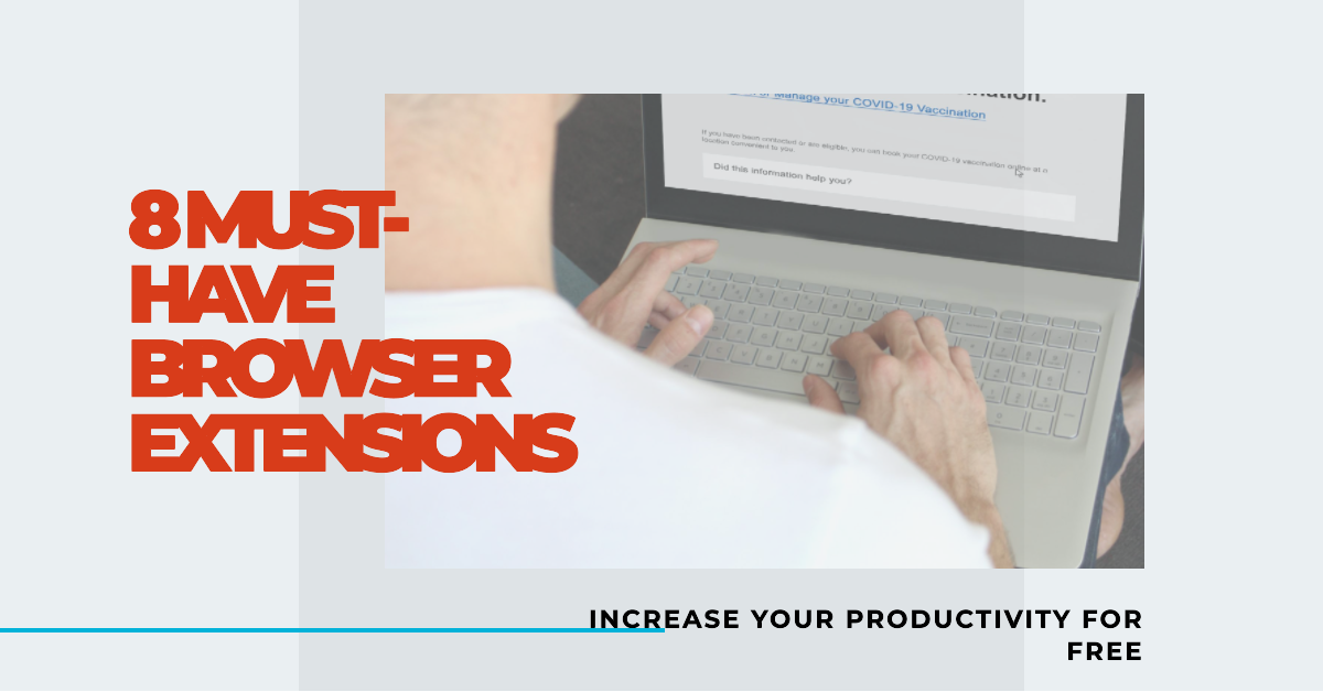 8 Must-Have Browser Extensions For Increased Productivity That Are Free To Use