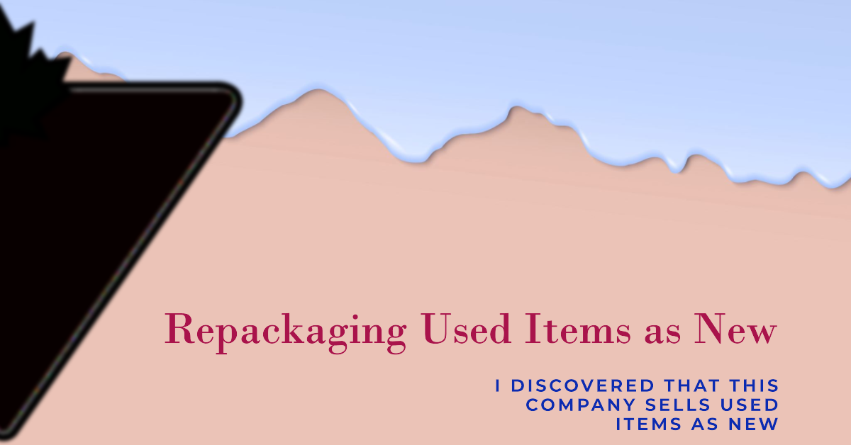 Beware of Stores Selling Used Items As New! This Store Got Me 5 Times With Repackaged Products!