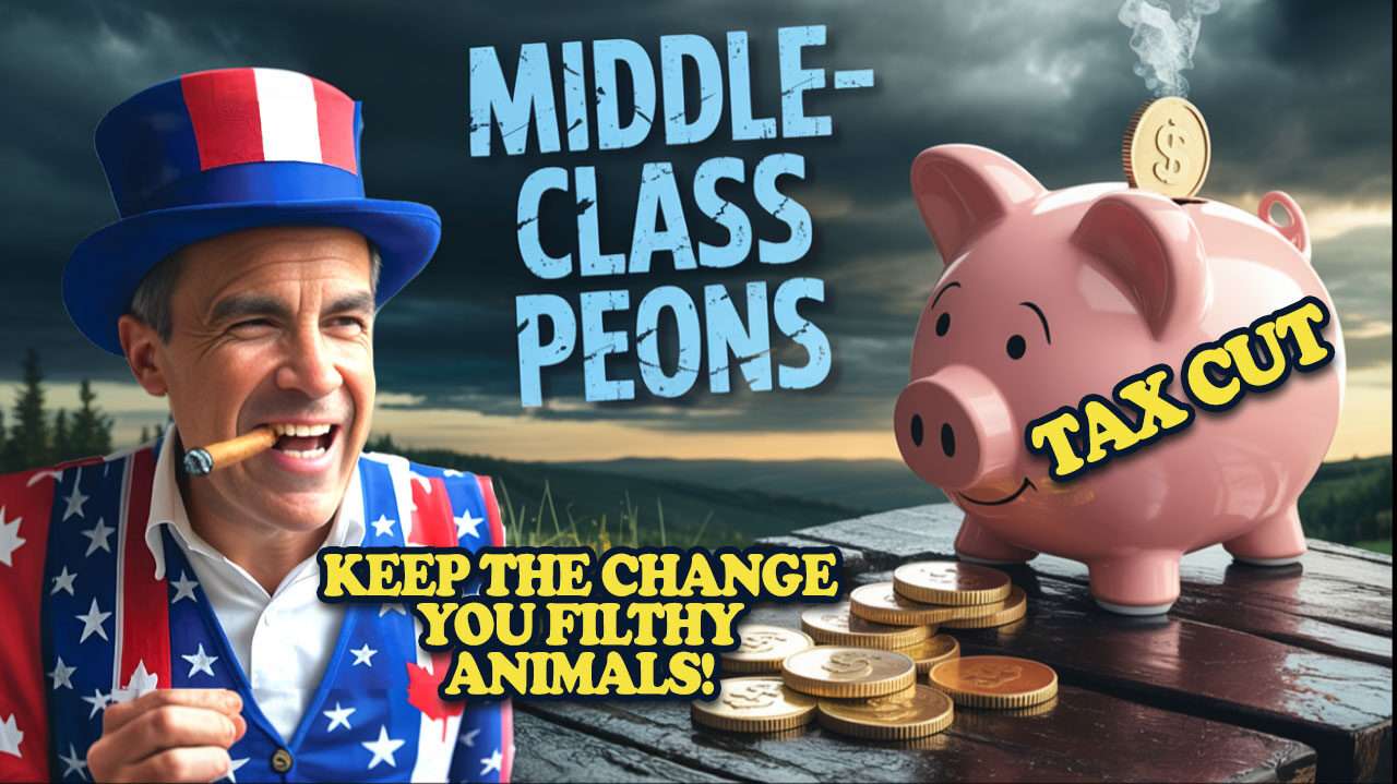Why Mark Carney’s Tax Break Is Just Pocket Change: The Brutal Truth!