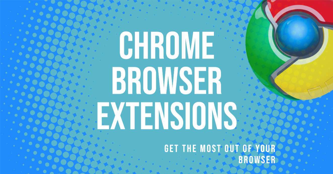 Try These 8 Free Chrome Browser Extensions That Will Save You Hundreds Of Hours