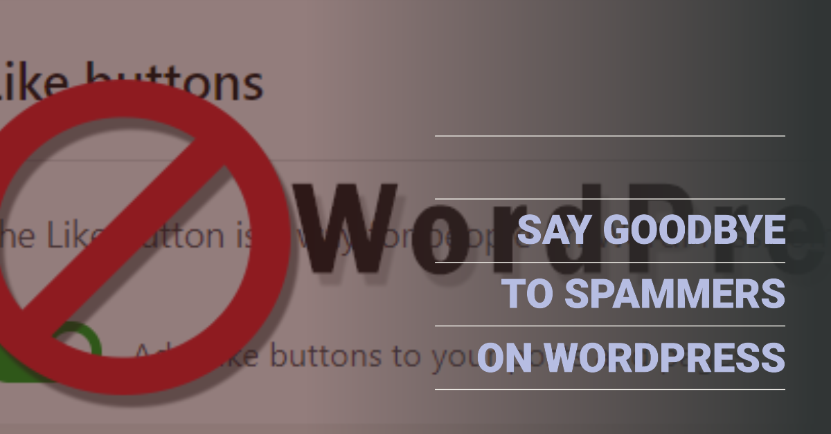 Useless WordPress Like Button Is For Spammers – Why Can’t It Be 100% Disabled?